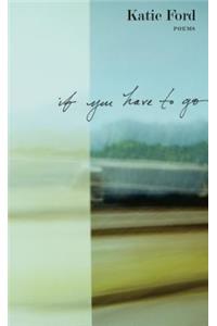 If You Have to Go