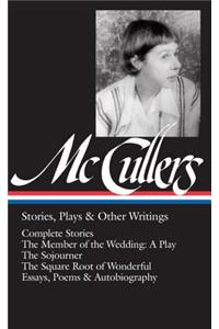 Carson McCullers: Stories, Plays & Other Writings (Loa #287)