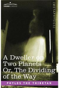 Dweller on Two Planets Or, the Dividing of the Way