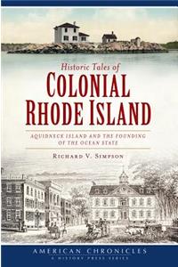 Historic Tales of Colonial Rhode Island