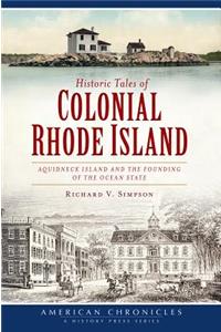 Historic Tales of Colonial Rhode Island: