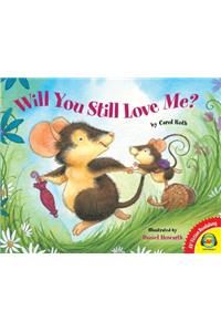 Will You Still Love Me?