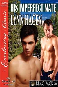 His Imperfect Mate [Brac Pack 26] (Siren Publishing Everlasting Classic Manlove)