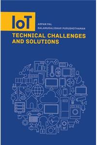 Iot Technical Challenges and Solutions