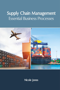 Supply Chain Management: Essential Business Processes