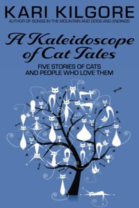 Kaleidoscope of Cat Tales: Five Stories of Cats and People Who Love Them