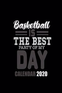 Basketball Is the Best Party of My Day Calendar 2020