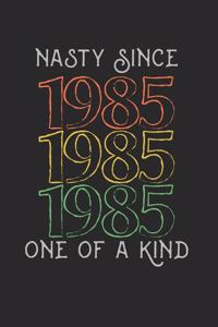 Nasty Since 1985 One Of A Kind