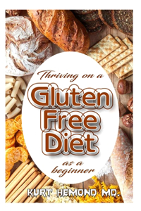 Thriving on a Gluten Free Diet as a beginner