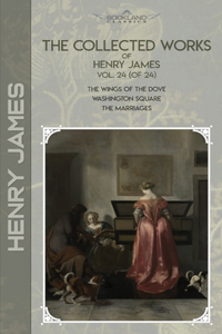 The Collected Works of Henry James, Vol. 24 (of 24)