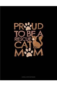 Proud To Be A Rescue Cat Mom