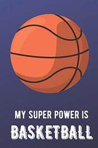 My Super Power Is Basketball