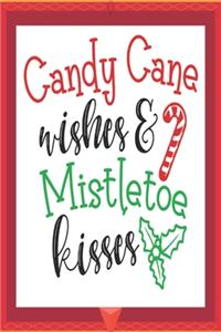 Candy cane wishes & mistletoe kisses