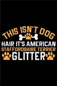 This Isn't Dog Hair It's American Staffordshire Terrier Glitter