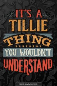 Its A Tillie Thing You Wouldnt Understand
