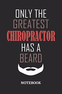 Only The Greatest Chiropractor Has A Beard Notebook