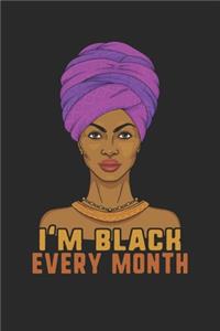 i'm black every month