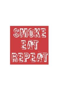 Smoke Eat Repeat