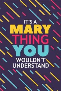 It's a Mary Thing You Wouldn't Understand