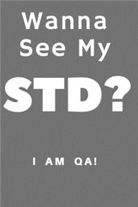 wanna see my STD?