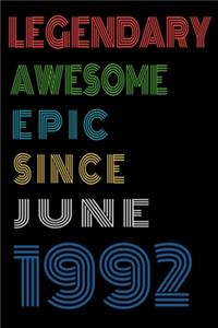 Legendary Awesome Epic Since June 1992 Notebook Birthday Gift For Women/Men/Boss/Coworkers/Colleagues/Students/Friends.