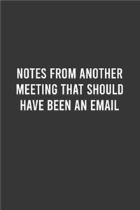 Notes From A Meeting That Should Have Been An Email