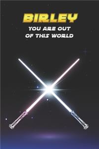 Birley You Are Out Of This World