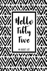 Hello Fifty Five My Bucket List