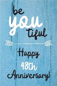 Be YOU tiful Happy 48th Anniversary