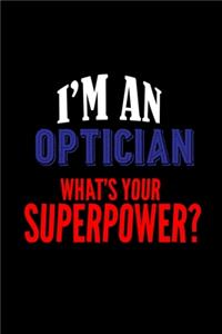 I'm an optician. What's your superpower?