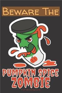 Beware the Pumpkin Spice Zombie