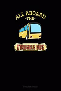 All Aboard The Struggle Bus