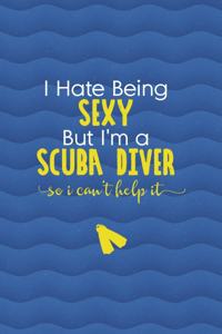 I Hate Being Sexy But I'm A Scuba Diver So I Can't Help It