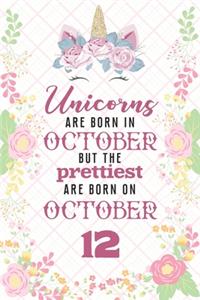 Unicorns Are Born In October But The Prettiest Are Born On October 12