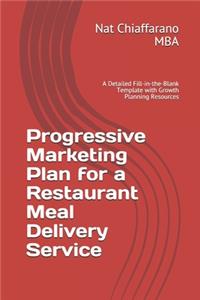 Progressive Marketing Plan for a Restaurant Meal Delivery Service