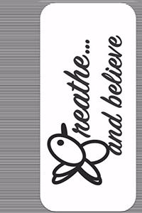 Breathe... and Believe Notebook