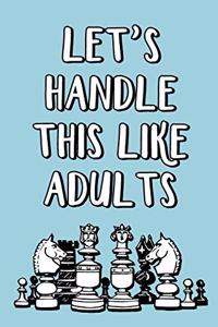 Let's Handle This Like Adults