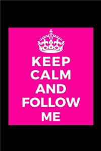 Keep Calm and Follow Me