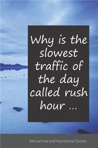 Why is the slowest traffic of the day called rush hour ...