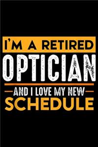 I'm a retired optician and I love my new schedule