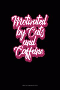 Motivated By Cats And Caffeine