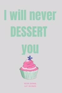 never DESSERT you