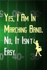 Yes, I Am In Marching Band. No, It Isn't Easy