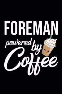 Foreman Powered by Coffee