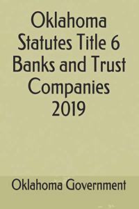 Oklahoma Statutes Title 6 Banks and Trust Companies 2019