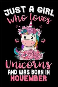 Just A Girl Who Loves Unicorns And Was Born In November