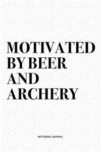 Motivated By Beer And Archery