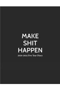 Make Shit Happen 2020-2024 Five Year Diary