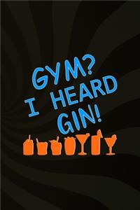 Gym? I Heard Gin!