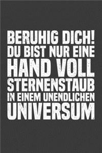 Beruhig dich! Du bist nur eine Hand voll Sternenstaub in einem unendlichen Universum: Jahres-Kalender für das Jahr 2020 DinA-5 Jahres-Planer Organizer